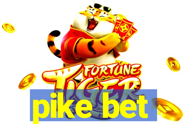 pike bet